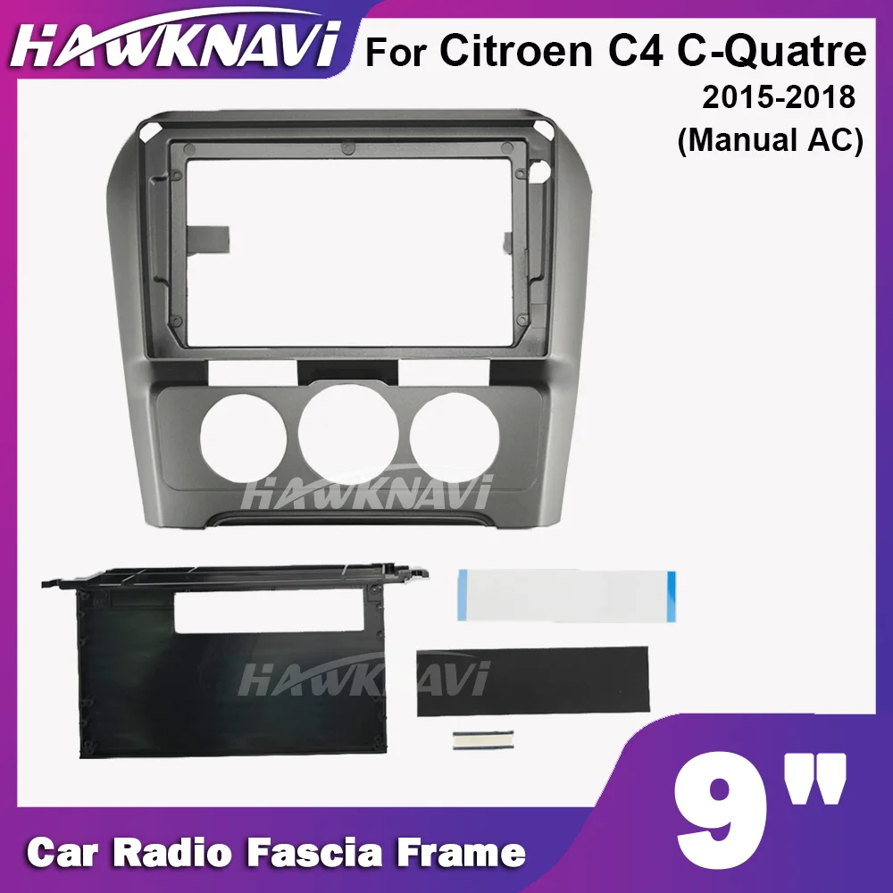

Hawknavi 9 Inch Car Radio Frame For Citroen C4 C-Quatre Manual AC 2015-2018 Auto Audio Interior Accessory Fascia Panel Dash Kit
