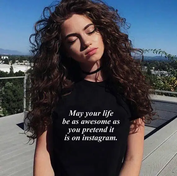 

May Your Life Be As Awesome As You Pretend It Is on Instagram T Shirt Women's Clothes Top Funny Tshirt Graphic Tees T-shirt Tops