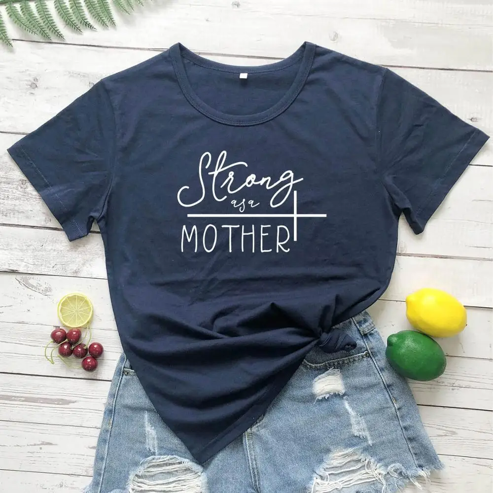 

Strong as a mother cross graphic cotton blessed mama mother days gift slogan quote Christian t shirt hipster grunge tee top L506