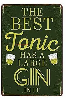 

syplog Vintage Metal Sign The Best Tonic Has a Large Gin Retro Poster Plaque Tin Sign Wall Decor for Kitchen Bar Pub Farm