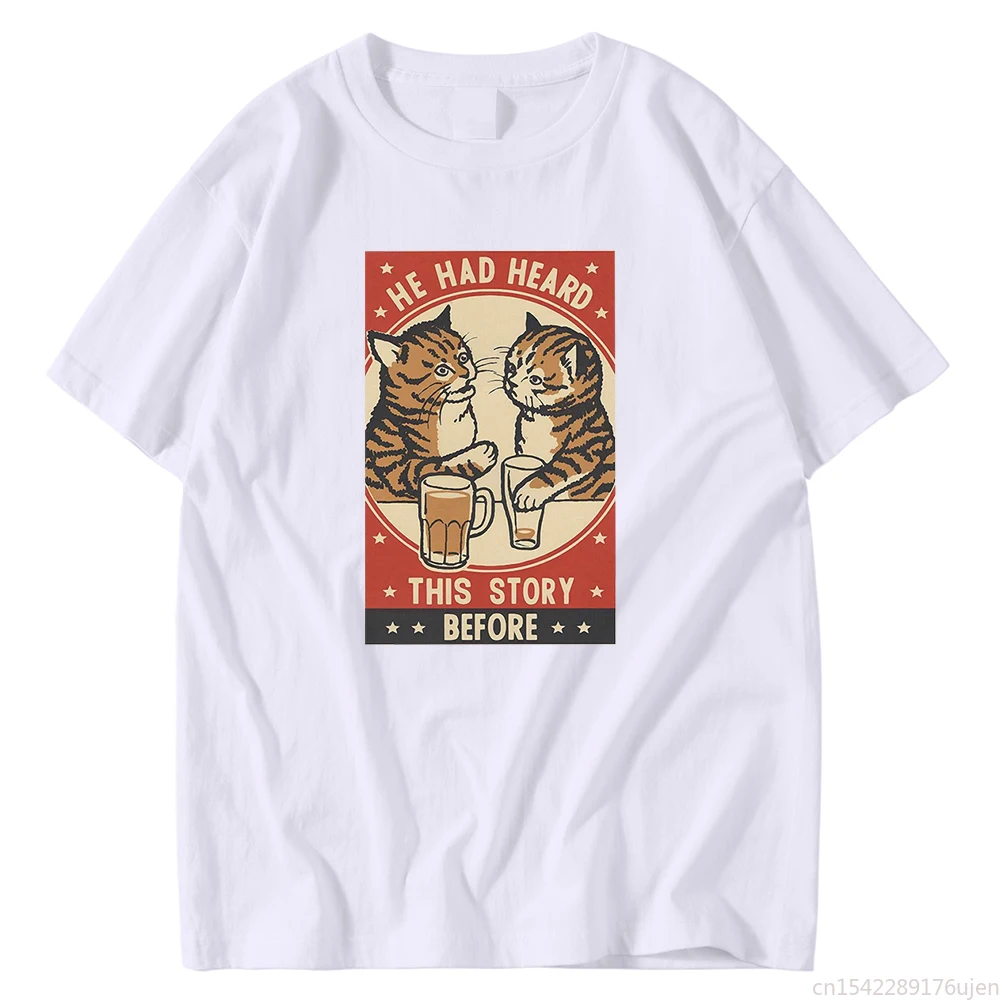 

Fashion Style Tee Shirt Cat Drink Beer He Had Heard Story Before Print Women Tee Shirts Round Neck Top Short Sleeve Tee Shirt