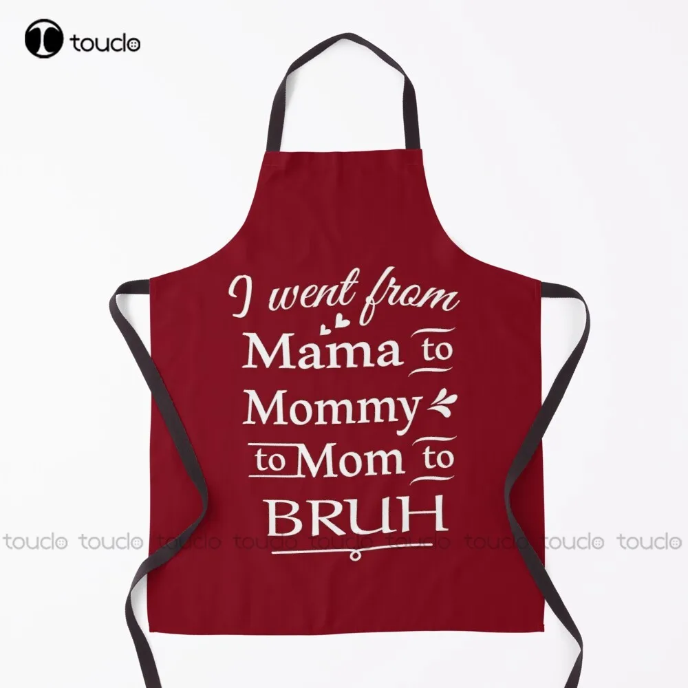 

I Went From Mama To Mommy To Mom To Bruh Apron Aprons For Women Men Unisex Adult Garden Kitchen Household Cleaning Apron