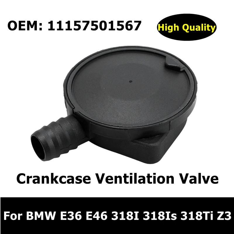 

11157501567 Car Accessories Crankcase Ventilation Valve For BMW E36 E46 318I 318Is 318Ti Z3 Crankcase Valve Lid