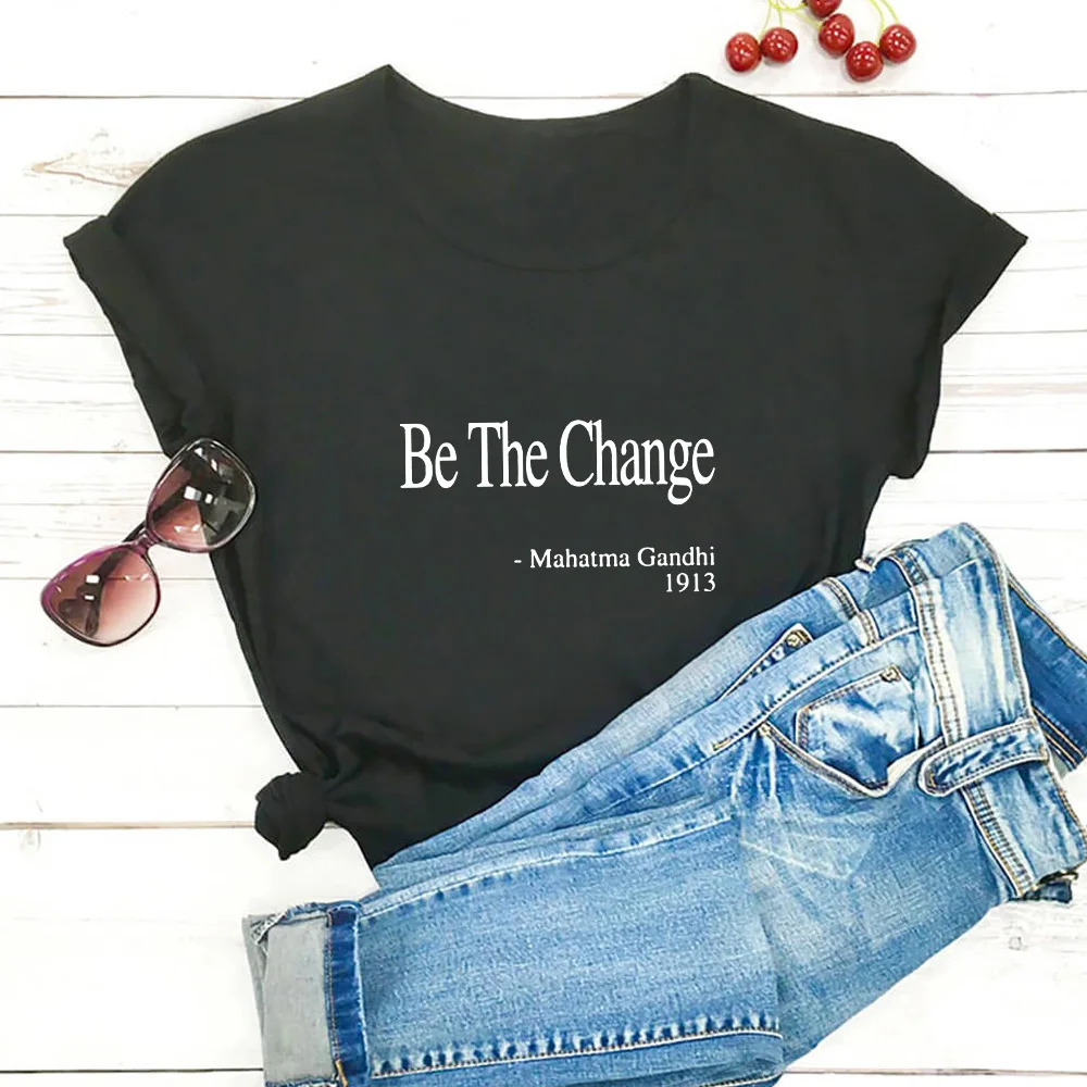 

Be The Change Tee Shirt Women Fun Letter Pattern Printing Tshirt Women Cotton O-neck T Shirts Women Black White Short Sleeve Top