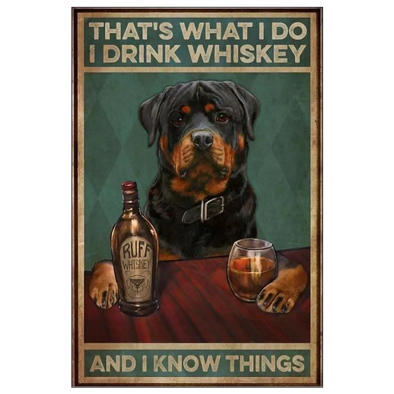 

Rottweiler Thats What I Do I Drink Whiskey and I Know Things Poster Retro Metal Tin Sign Vintage Plates for Home Bar Restaurant