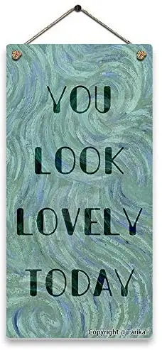 

You Look Lovely Today Wooden Retro Look Decoration Poster Sign for Wall Decor
