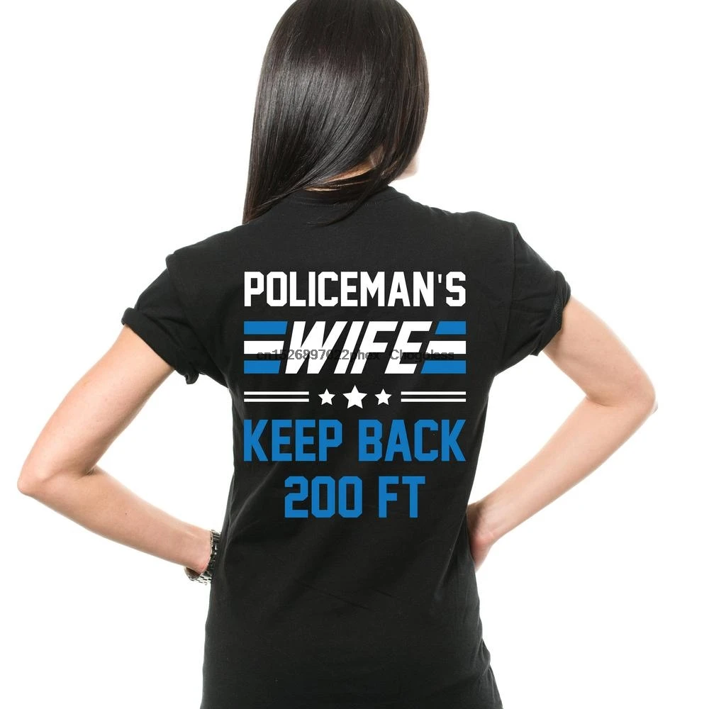 Забавная футболка с надписью Keep Back 200 футов для полицейской жены забавная