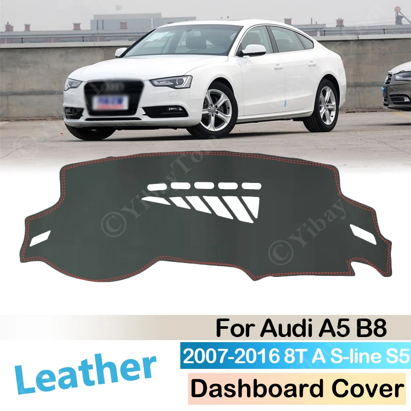 

For Audi A5 B8 2007 ~ 2016 8T Anti-Slip Leather Mat Dashboard Cover Pad Shade Dashmat Protect Carpet Accessories S-line 2010 S5