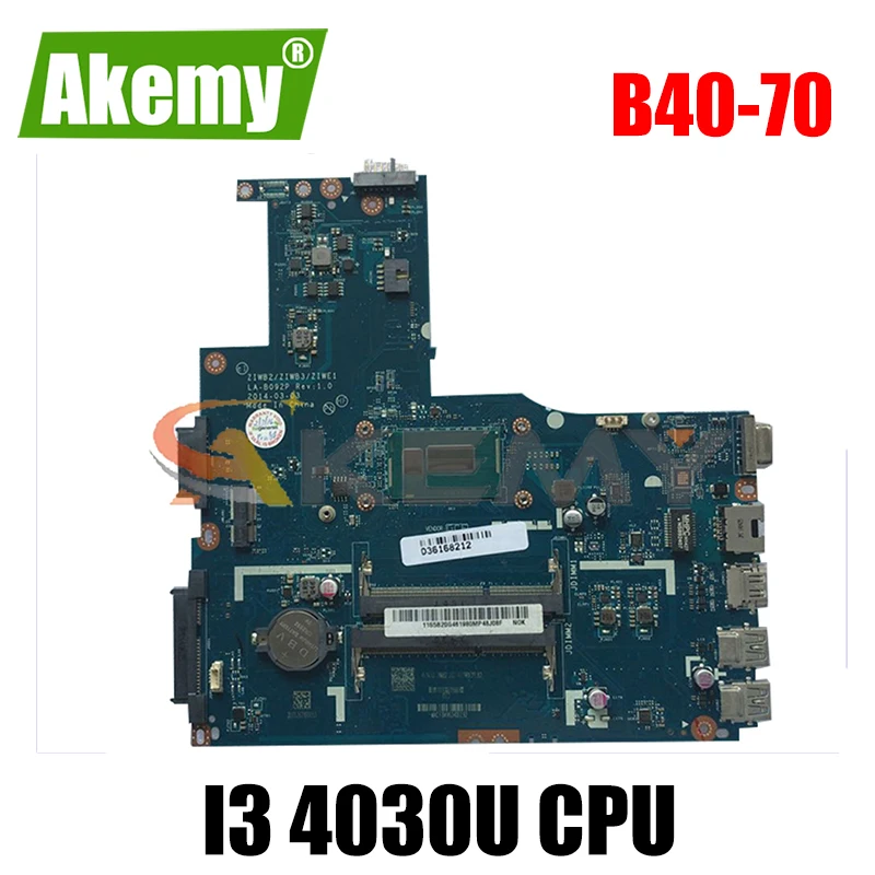 

Akemy ZIWB2/ZIWB3/ZIWE1 LA-B092P для Lenovo B40-70 N40-70 B40-80 N40-80 Материнская плата ноутбука процессор I3 4030U DDR3 100% тест