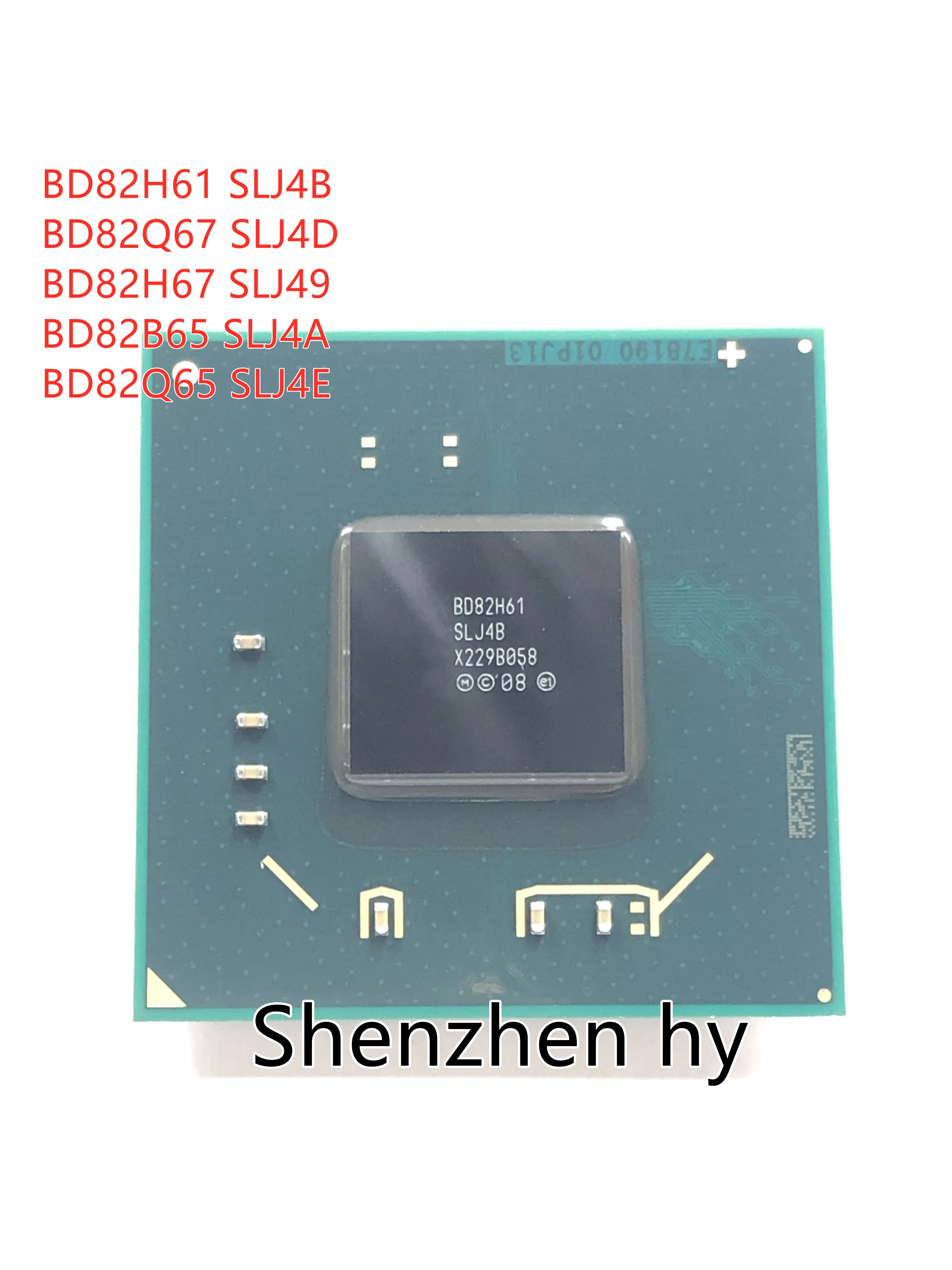 

BD82H61 SLJ4B BD82Q65 SLJ4E BD82B65 SLJ4A BD82H67 SLJ49 BD82Q67 SLJ4D BGA chipset new