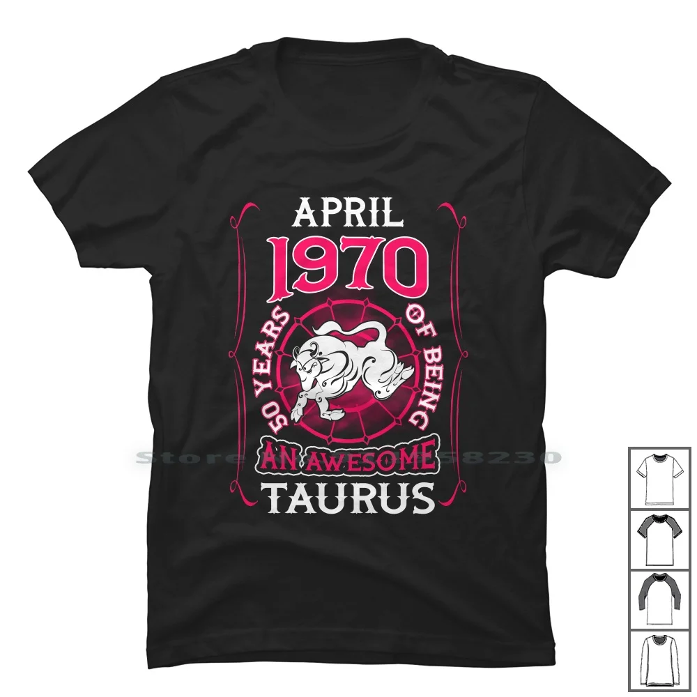 April 1970 50 Years Of Being Taurus T Shirt 100% Cotton Years April Year 1970 Ear Us Pr