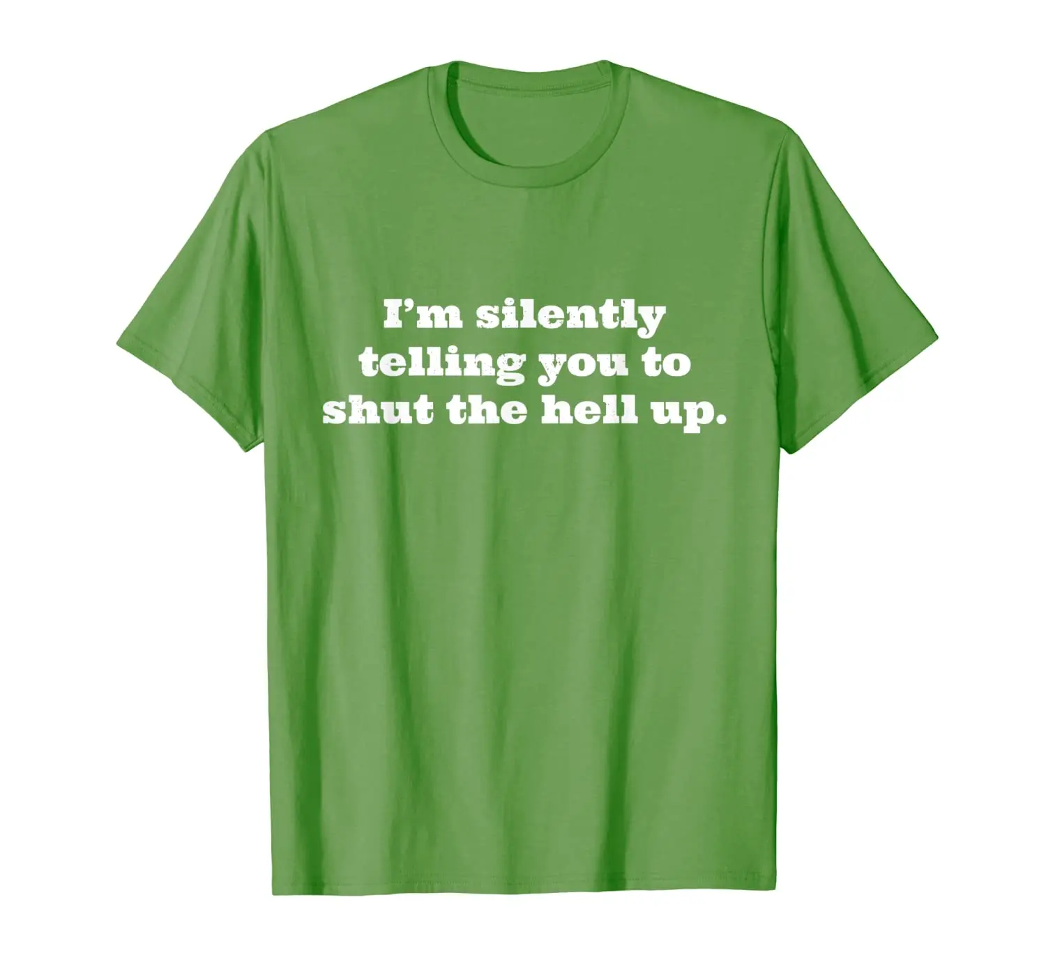 

I'm Silently Telling You To Shut The Hell Up Graphic T-Shirt