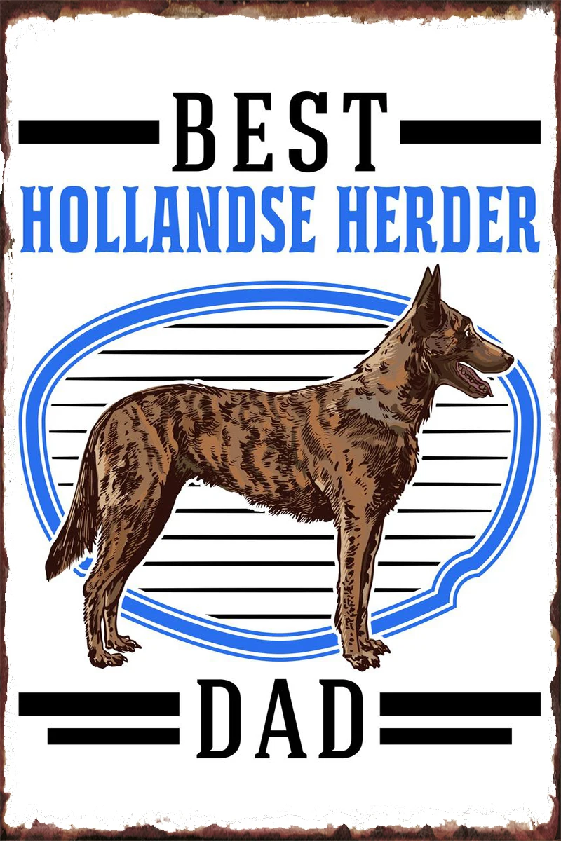 

Best Hollandse Herder Dad Room Decoration Retro Vintage Metal Sign Tin Sign Tin Plates Wall Decor For Man Cave Cafe Pub Home