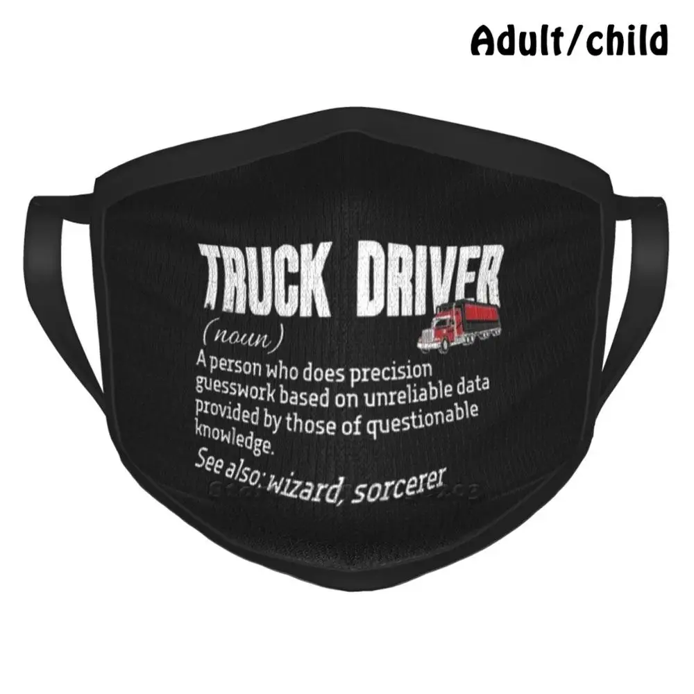 

Водитель Грузовика Définition Pm2.5 Анти-пыль Diy многоразовая маска для лица водителя грузовика Цитата водителя грузовика