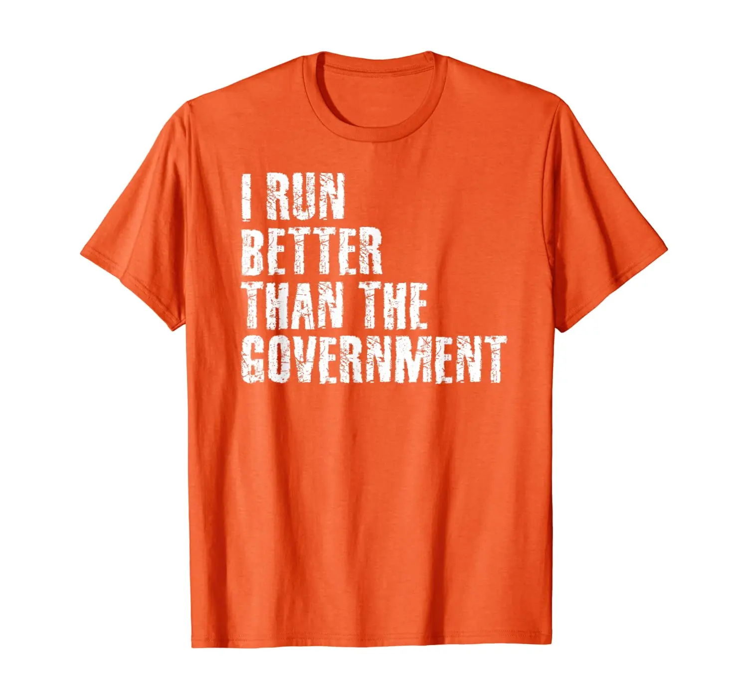 

I RUN BETTER THAN THE GOVERNMENT Shirt Funny Runner Gift