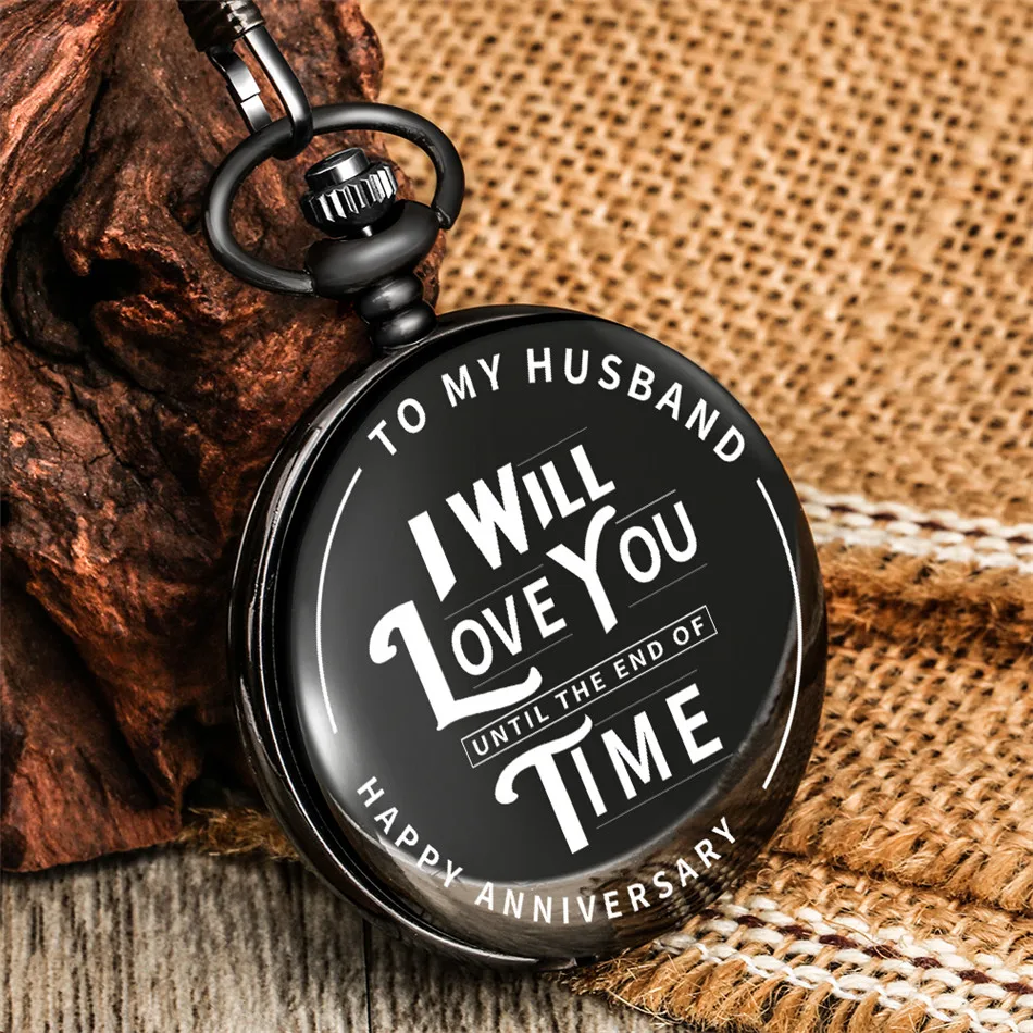 

To My Husband, Happy Anniversary I Will Love You Until the End of Time Unique Quartz Pocket Watch Antique Pendant Clock Gift