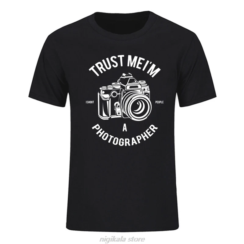 

Trust Me I'm A Photographer T Shirt Male Picture Custom Tees Casual Top design Nice Short-sleeved Summer New Men T-shirt