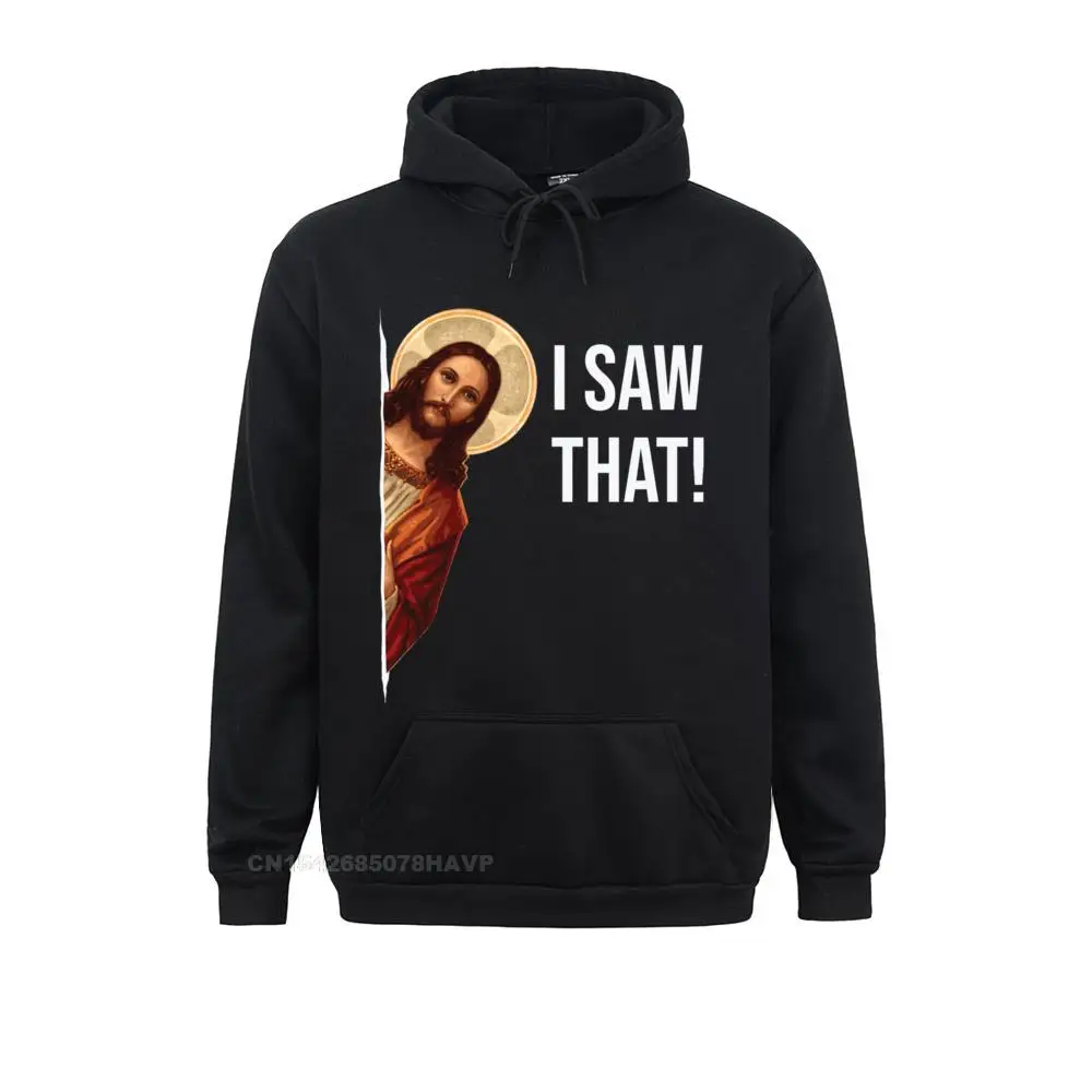 Hip Hop Women Hoodies Funny Quote Jesus Meme I Saw That Christian Pullover Hoodie Sweatshirts Long Sleeve Sportswears Customized