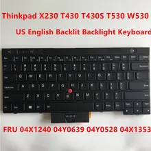 New/Orig US English Backlit Backlight Keyboard for Thinkpad T530 T530i W530 T430 T430i T430S FRU 04X1353 04X1240 04Y0528 04Y0639