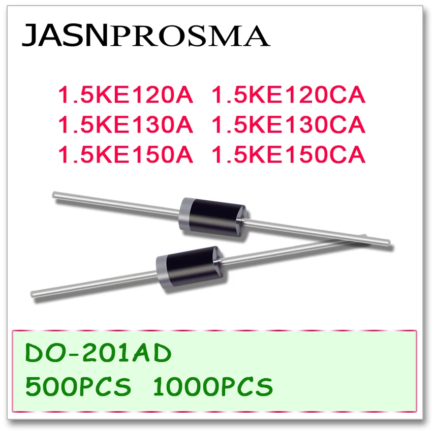 JASNPROSMA 500 шт. 1000 KE120A 1.5KE120CA 1.5KE130A 1.5KE130CA 1.5KE150A 1.5KE150CA DO 201AD UNI DIP Высокое качество