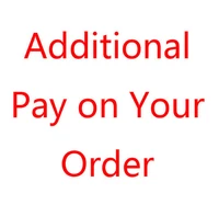 this is for additional pay on your order repay for your old order or extra fees