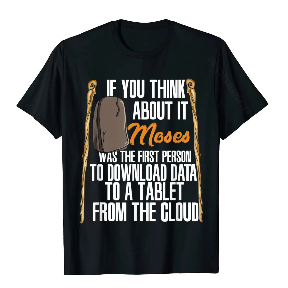 Moses Was The First Person With A Tablet I Funny Religious T-Shirt Mens Special Summer Tops Shirts Cotton T Shirts Europe