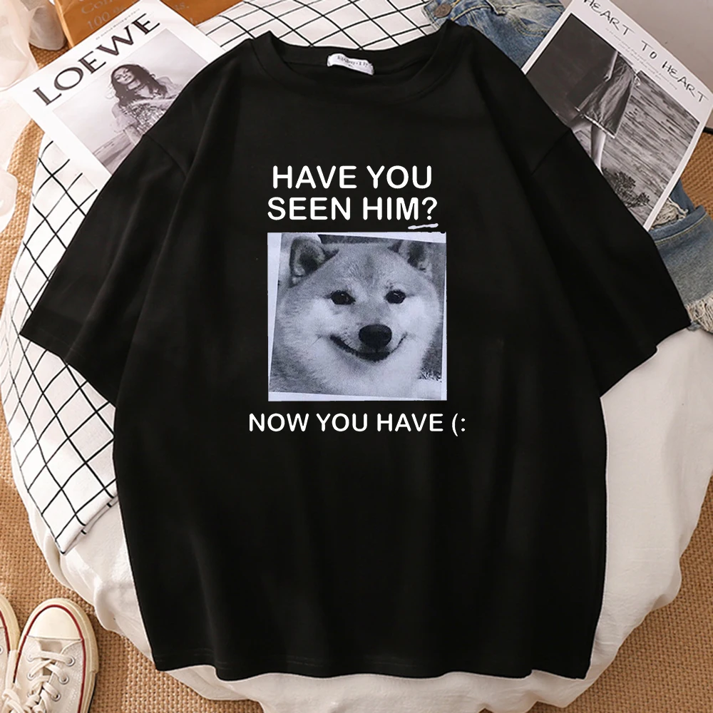 

Have You Seen Him Shiba Inu Printing Tshirts Crewneck Breathable T-Shirt Mens High Quality Men'S T-Shirts Summer Casual Clothes