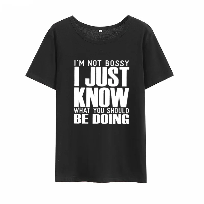 Im Not Bossy я просто знаю что вы должны делать футболка Женская хлопковая Футболка с