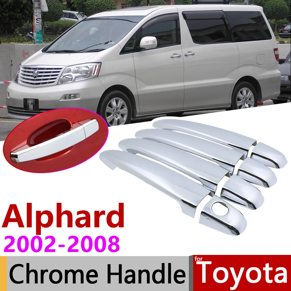 

for Toyota Alphard AH10 2002~2008 Chrome Door Handle Cover Car Accessories Stickers Trim Set of 4Door 2003 2004 2005 2006 2007