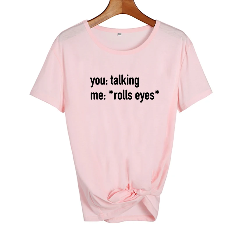 Забавная футболка с надписью You Talking Me * Rolls Eyes хипстерская Tumblr уличная Футболка