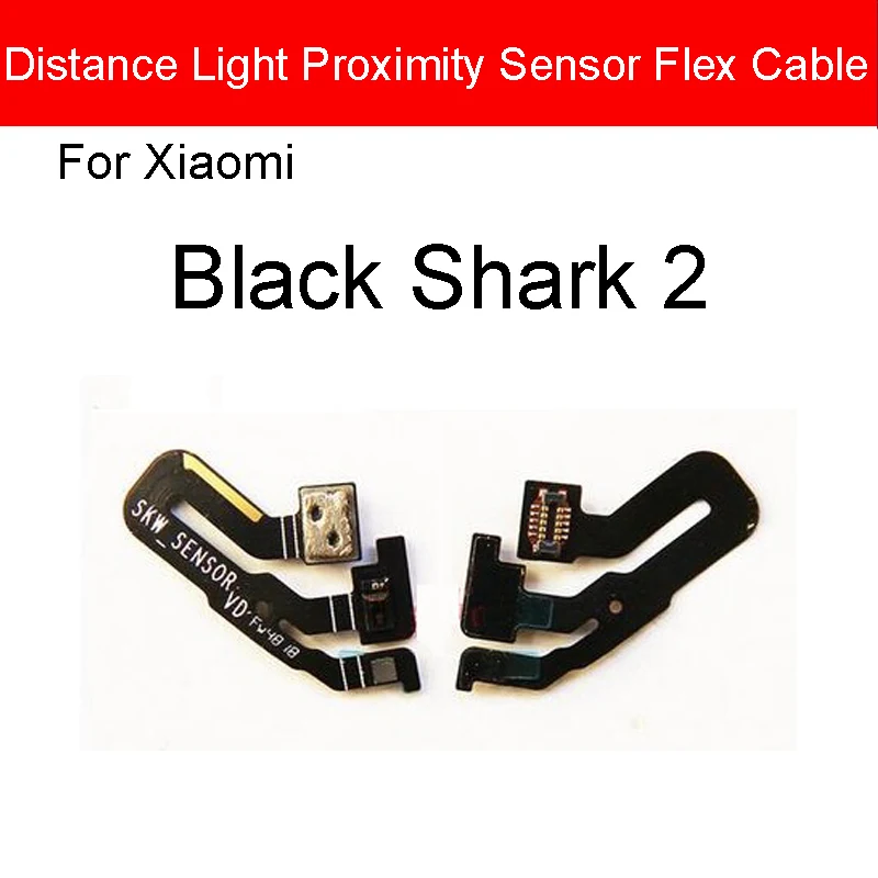 

Light Proximity Sensor Flex Cable For Xiaomi Blackshark Black Shark 2 Light Sensor Flex Ribbon Cable Replacement Repair Parts