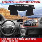 Для Toyota Yaris Vitz XP90 2006  2011 90 коврики для приборной панели аксессуары для стайлинга автомобиля накладка на приборную панель ковер солнцезащитный ковер