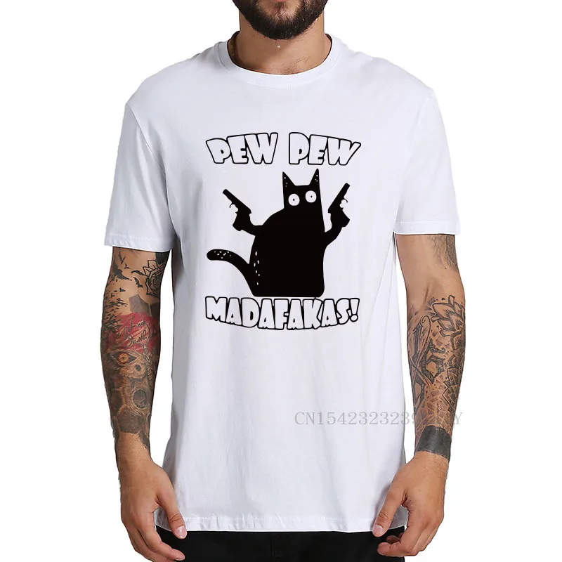 

Pew Pew Madafakas T Shirt Funny Cat Tshirt 100% Cotton Soft Basic Homme Premium Camiseta