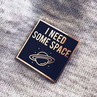 i need some space hard enamel pin simple universe golden brooch funny pun badge fashion lapel backpack pins decor unique gift