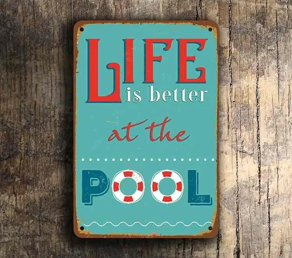 

Life Is Better At Swimming Pool Posters Metal Tin Signs Signs Decoration Swimming Pools Clubs Home Decoration Shabby Plaques