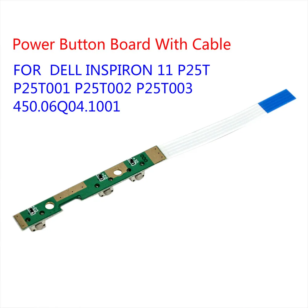

450.06Q04.1001 450.06Q04.0001 Power Button Volume Board With Cable For DELL INSPIRON 11 P25T P25T001 P25T002 P25T003