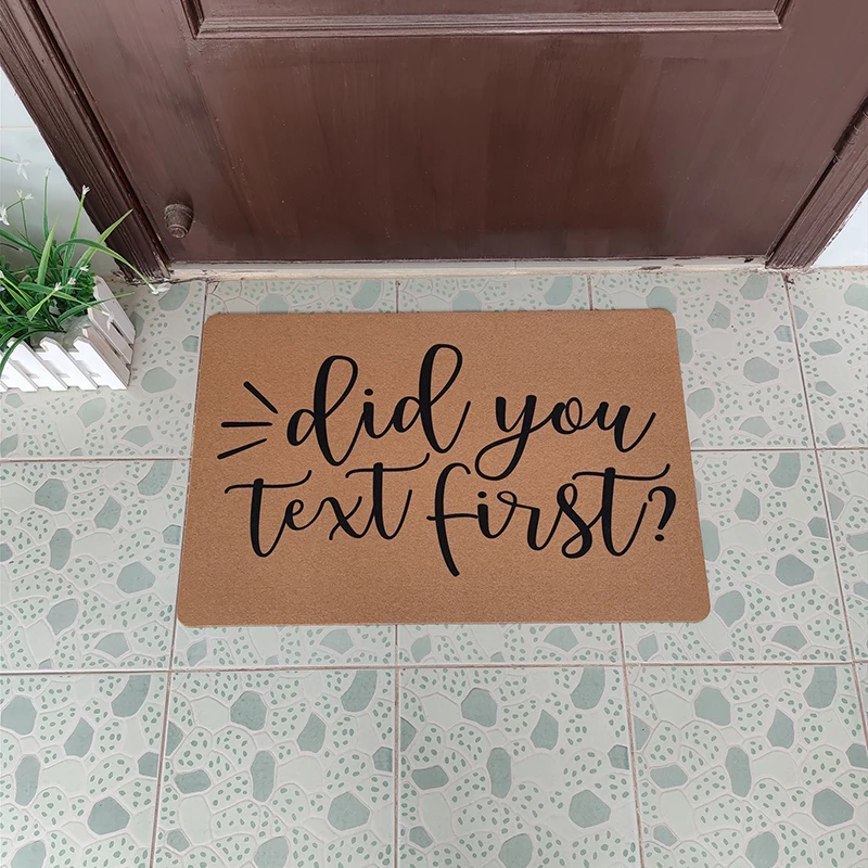 

Custom Welcome Mat Personalized Did you text first Funny Doormat for Entrance Door Mat for Hallway Non Slip Carpet Floor Rug