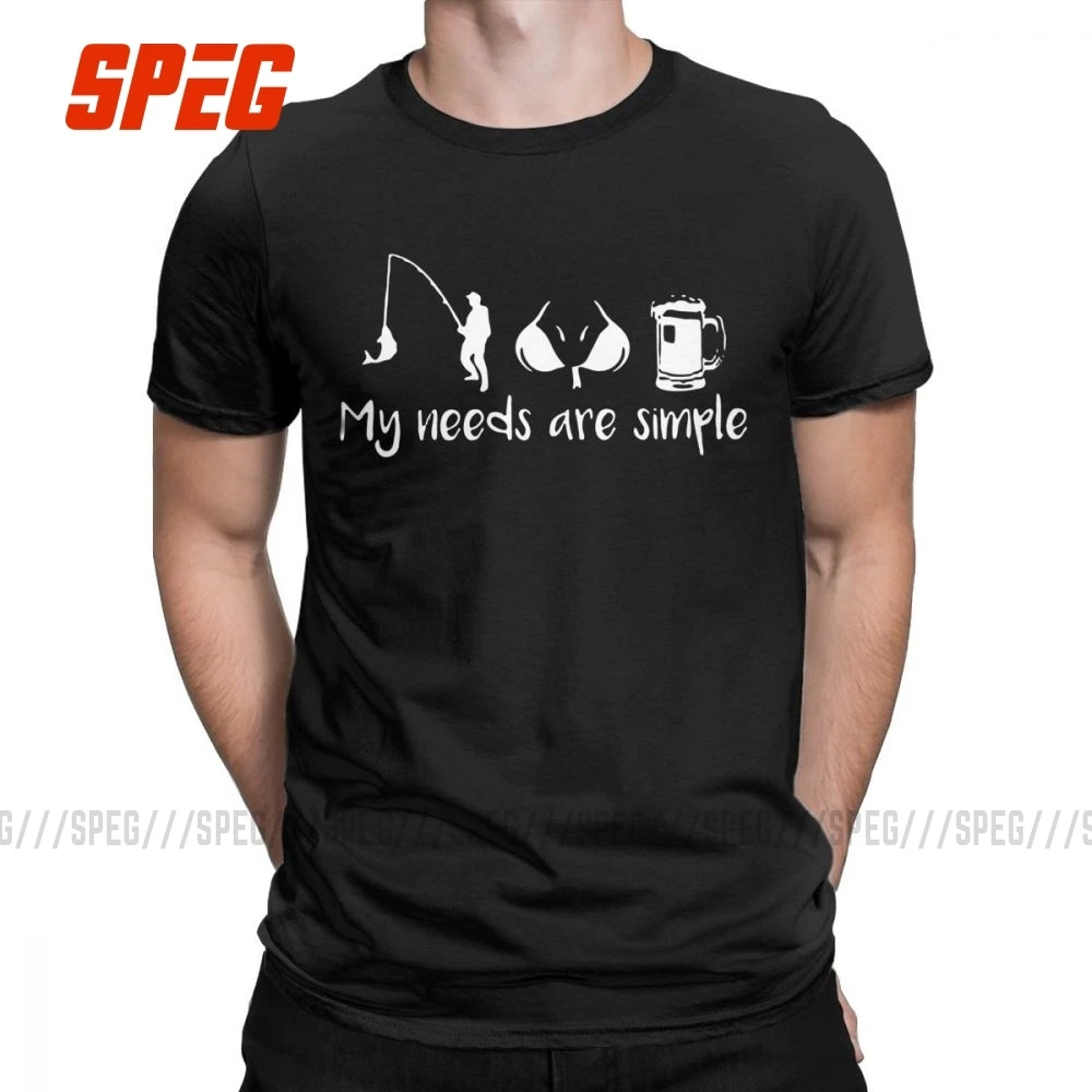 My Needs Are Simple Мужская футболка для рыбалки, груди, пива, Фишера, забавные хлопковые футболки с коротким рукавом, футболка с круглым вырезом, одежда размера плюс