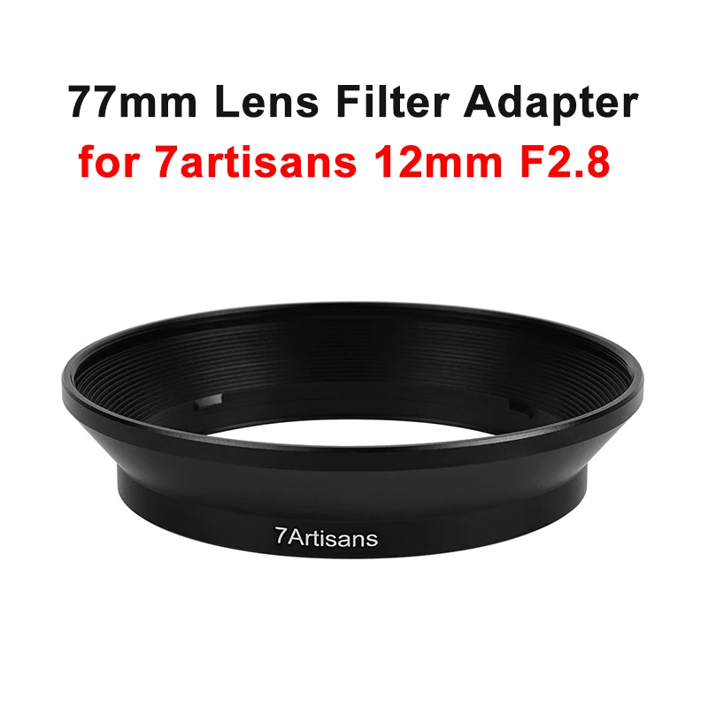 

7artisans 77mm Lens Filter Adapter ring for 7artisans 12mm F2.8 Camera Lens Photography accessories