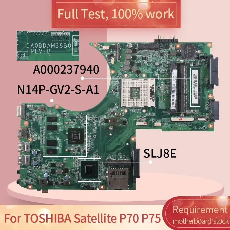 

For TOSHIBA Satellite P70 P75 A000237940 DA0BDAMB8D0 SLJ8E N14P-GV2-S-A1 notebook motherboard Mainboard full test 100% work