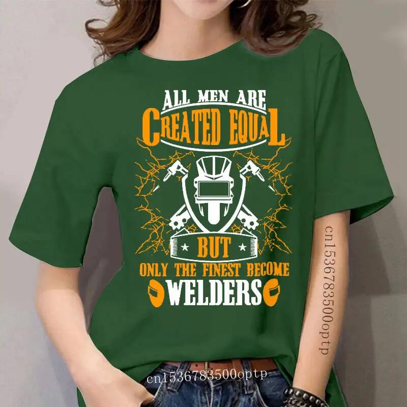 

Only The Finest Become Welders T Shirt All women are Created Equal T Shirt(1)