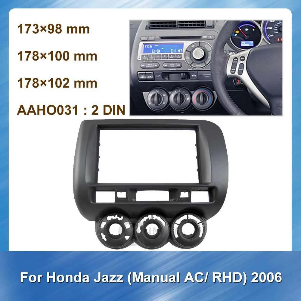 

2Din Car Radio Fascia Panel Bezel Trim kit for Honda Jazz 2006 RHD Manual AC Car Audio Dash Trim car radio Fascia Panel Kit