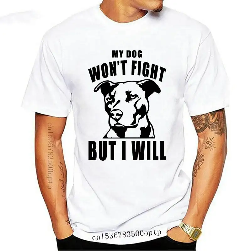 

Staffordshire Bull Terrier T SHIRT MY DOG WONT FIGHT VARIOUS SIZE COLOR STAFFI fashionable Brand 555%cotton Printed Round Ne
