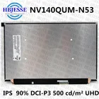 Экран 14 дюймов 4K, матрица, Точная Модель NV140QUM-N53 IPS UHD 3840X2160, 40 контактов