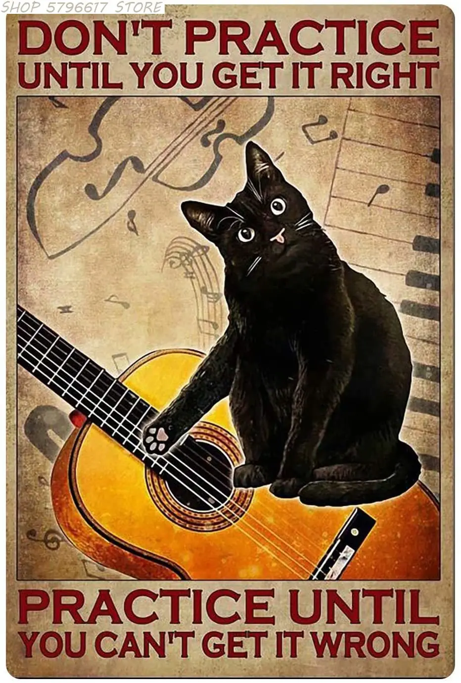 

Cat Tin Sign, Don'T Practice Until You Get It Right Practice Until You Cant Get It Wrong -Black Cat Playing Guitar Retro Metal