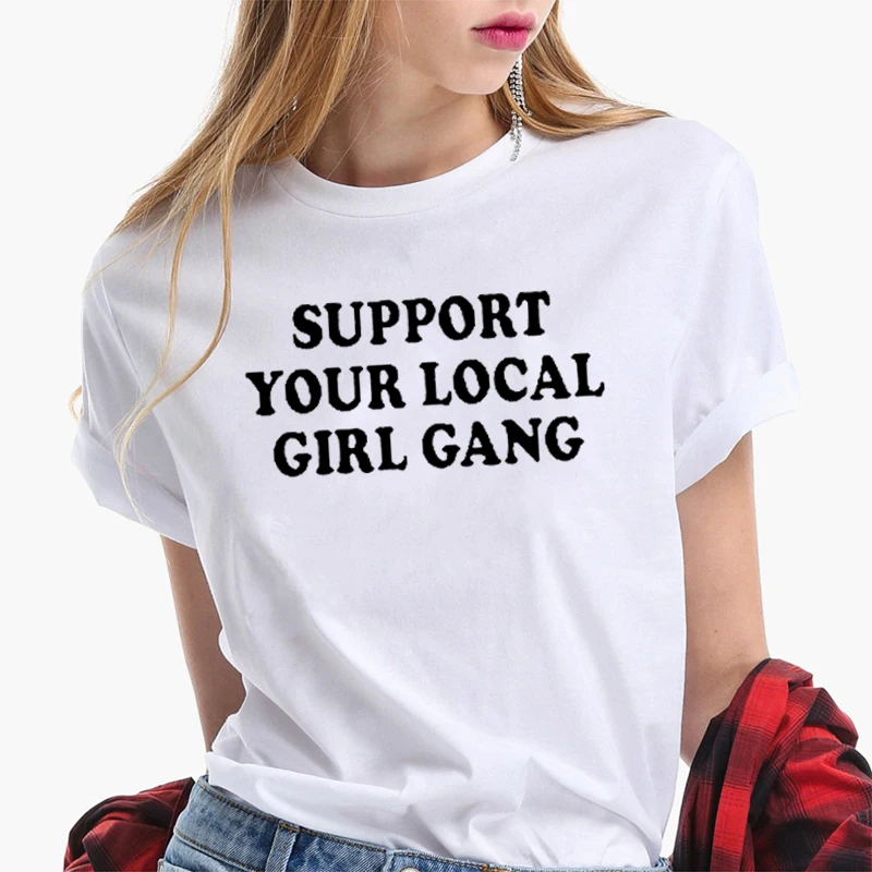 

support your local girl gang 100% cotton t shrits short sleeve O neck plus size funny T-shirt Streetwear top tees clothes