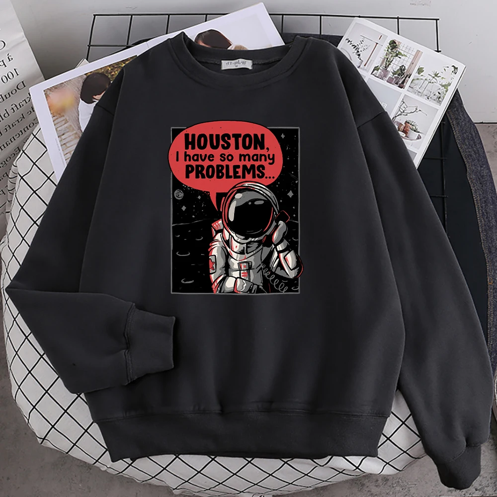 

Houston I Have So Many Problems Astronaut Call Print Hoodies Womens Autumn Warm Hoodie Fashion Fleece Hoody Casual S-XXL Tops