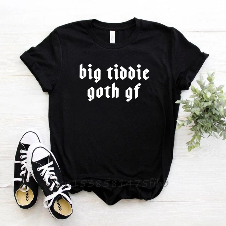 Maglietta da donna Big Tiddie Goth Gf No dissolvenza maglietta divertente Casual Premium per Lady Girl donna t-shirt Graphic Top Tee personalizza Ins