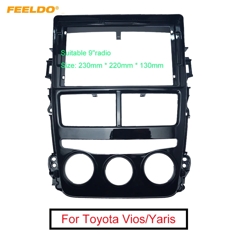 

FEELDO Car Audio 9" Big Screen DVD 2Din Fascia Frame Adapter For Toyota Vios 18-19 Yaris 17 LHD Fitting Panel Frame Kit