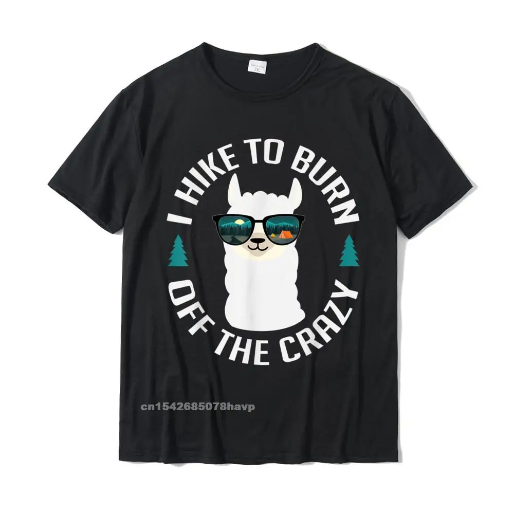 

Funny Hiking Llama Hiker Shirt I Hike To Burn Off The Crazy T-Shirt T Shirts For Boys Slim Fit Tops Shirts Prevalent Cool Cotton